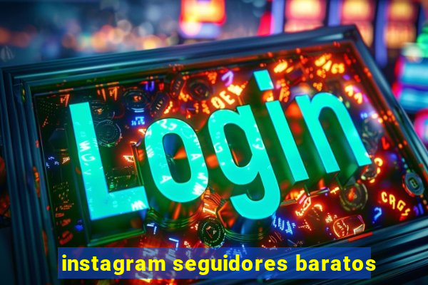 instagram seguidores baratos